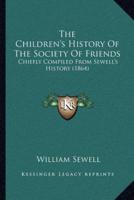 The Children's History Of The Society Of Friends