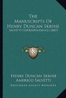 The Manuscripts Of Henry Duncan Skrine