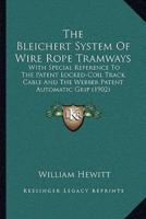 The Bleichert System Of Wire Rope Tramways