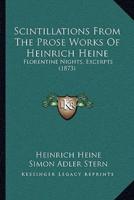 Scintillations From The Prose Works Of Heinrich Heine