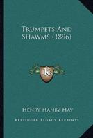 Trumpets And Shawms (1896)