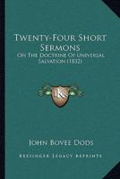 Twenty-Four Short Sermons