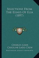 Selections From The Essays Of Elia (1897)