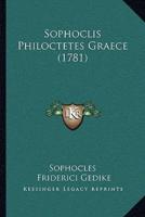Sophoclis Philoctetes Graece (1781)