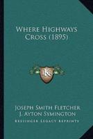 Where Highways Cross (1895)