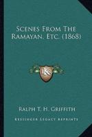 Scenes From The Ramayan, Etc. (1868)