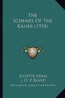 The Schemes Of The Kaiser (1918)