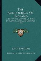 The Acre-Ocracy Of England