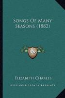 Songs Of Many Seasons (1882)