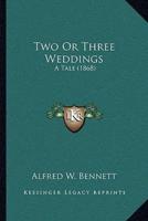 Two Or Three Weddings