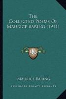 The Collected Poems Of Maurice Baring (1911)
