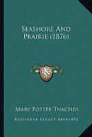 Seashore And Prairie (1876)