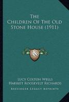 The Children Of The Old Stone House (1911)
