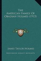 The American Family Of Obadiah Holmes (1915)