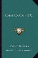 Rosas Loucas (1883)