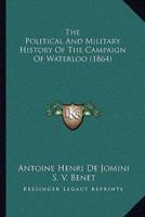 The Political and Military History of the Campaign of Waterlthe Political and Military History of the Campaign of Waterloo (1864) Oo (1864)