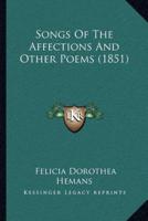 Songs Of The Affections And Other Poems (1851)