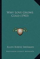 Why Love Grows Cold (1903)