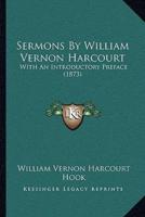 Sermons By William Vernon Harcourt