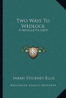 Two Ways To Wedlock