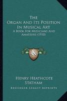 The Organ And Its Position In Musical Art
