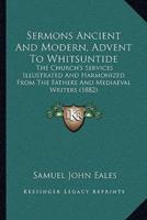 Sermons Ancient And Modern, Advent To Whitsuntide