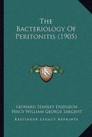 The Bacteriology Of Peritonitis (1905)