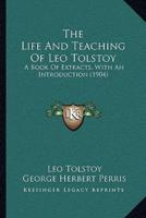 The Life And Teaching Of Leo Tolstoy