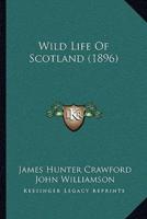 Wild Life Of Scotland (1896)