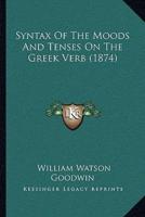 Syntax Of The Moods And Tenses On The Greek Verb (1874)