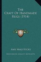 The Craft Of Handmade Rugs (1914)