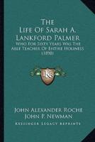 The Life Of Sarah A. Lankford Palmer