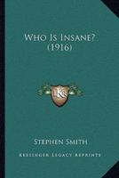 Who Is Insane? (1916)