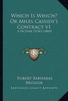 Which Is Which? Or Miles Cassidy's Contract V1