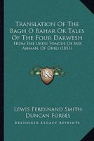 Translation Of The Bagh O Bahar Or Tales Of The Four Darwesh