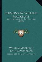 Sermons By William Mackelvie