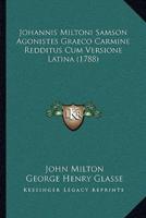 Johannis Miltoni Samson Agonistes Graeco Carmine Redditus Cum Versione Latina (1788)