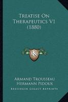 Treatise On Therapeutics V1 (1880)