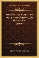 Scenes In The Thirty Days War Between Greece And Turkey, 1897 (1898)