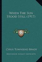 When The Sun Stood Still (1917)