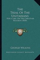 The Trial Of The Unitarians