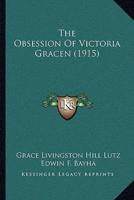 The Obsession Of Victoria Gracen (1915)