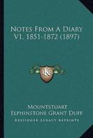 Notes From A Diary V1, 1851-1872 (1897)