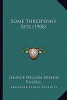 Some Threepenny Bits (1908)