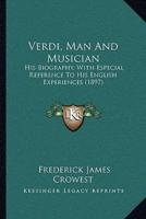 Verdi, Man And Musician