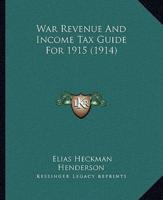 War Revenue And Income Tax Guide For 1915 (1914)