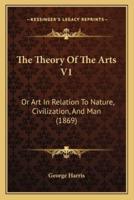 The Theory Of The Arts V1