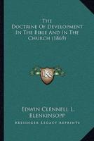 The Doctrine Of Development In The Bible And In The Church (1869)