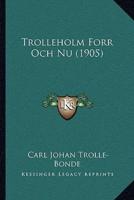 Trolleholm Forr Och Nu (1905)