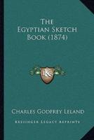 The Egyptian Sketch Book (1874)